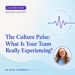 The Culture Pulse: What Is Your Team Really Experiencing?