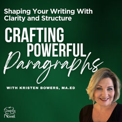 Crafting Powerful Paragraphs: Shaping Your Writing With Clarity and Structure