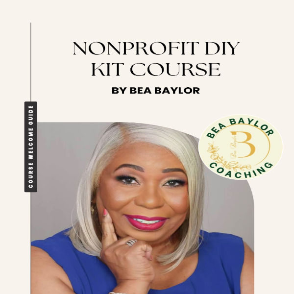 Your Nonprofit  DIY Kit Course by Bea Baylor