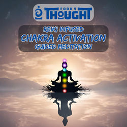 Reiki Infused - Chakra Activation Guided Meditation