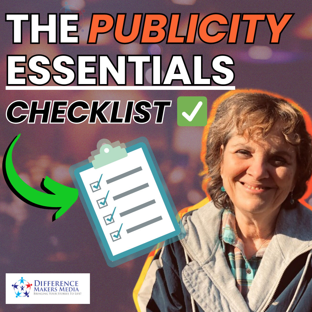 The Publicity Essentials Checklist: Become a Media Magnet and Make the Impact You Deserve