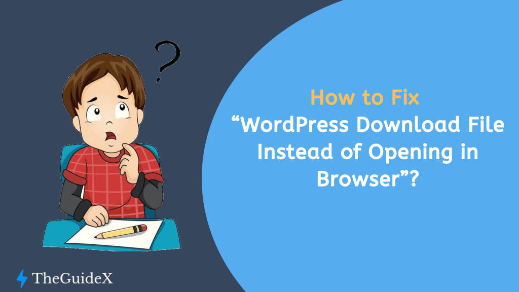 How To Fix “WordPress Download File Instead Of Opening In Browser”