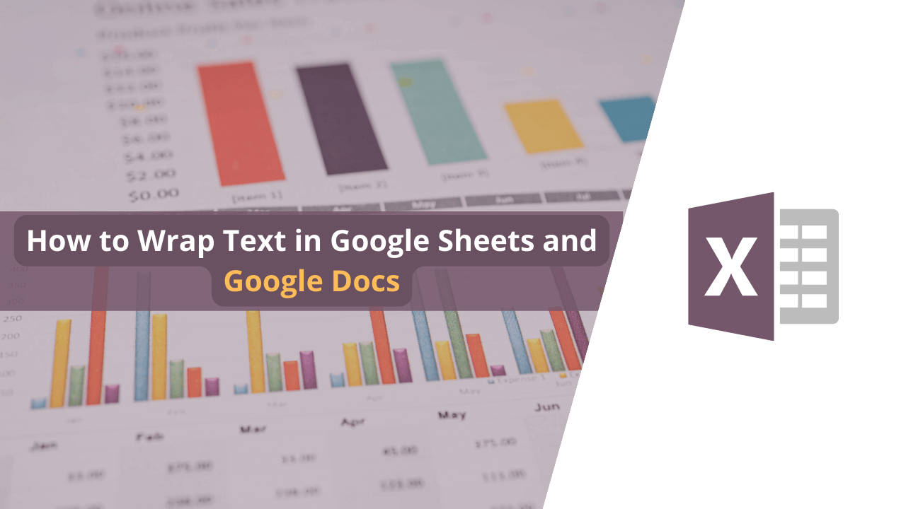 How to Wrap Text in Google Sheets and Google Docs