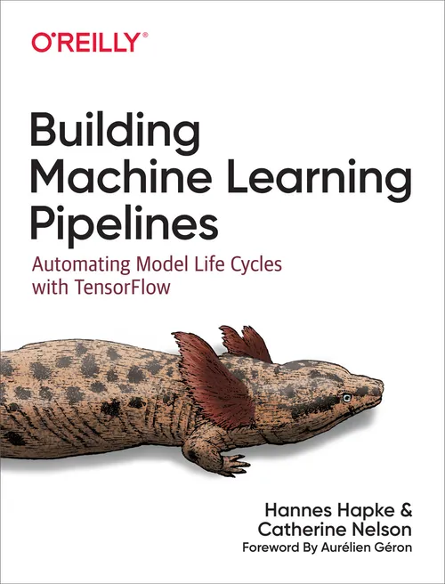 Cover of Building Machine Learning Pipelines by Hannes Hapke and Catherine Nelson