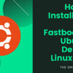 How to Install ADB and Fastboot on Ubuntu, Debian, Linux Mint