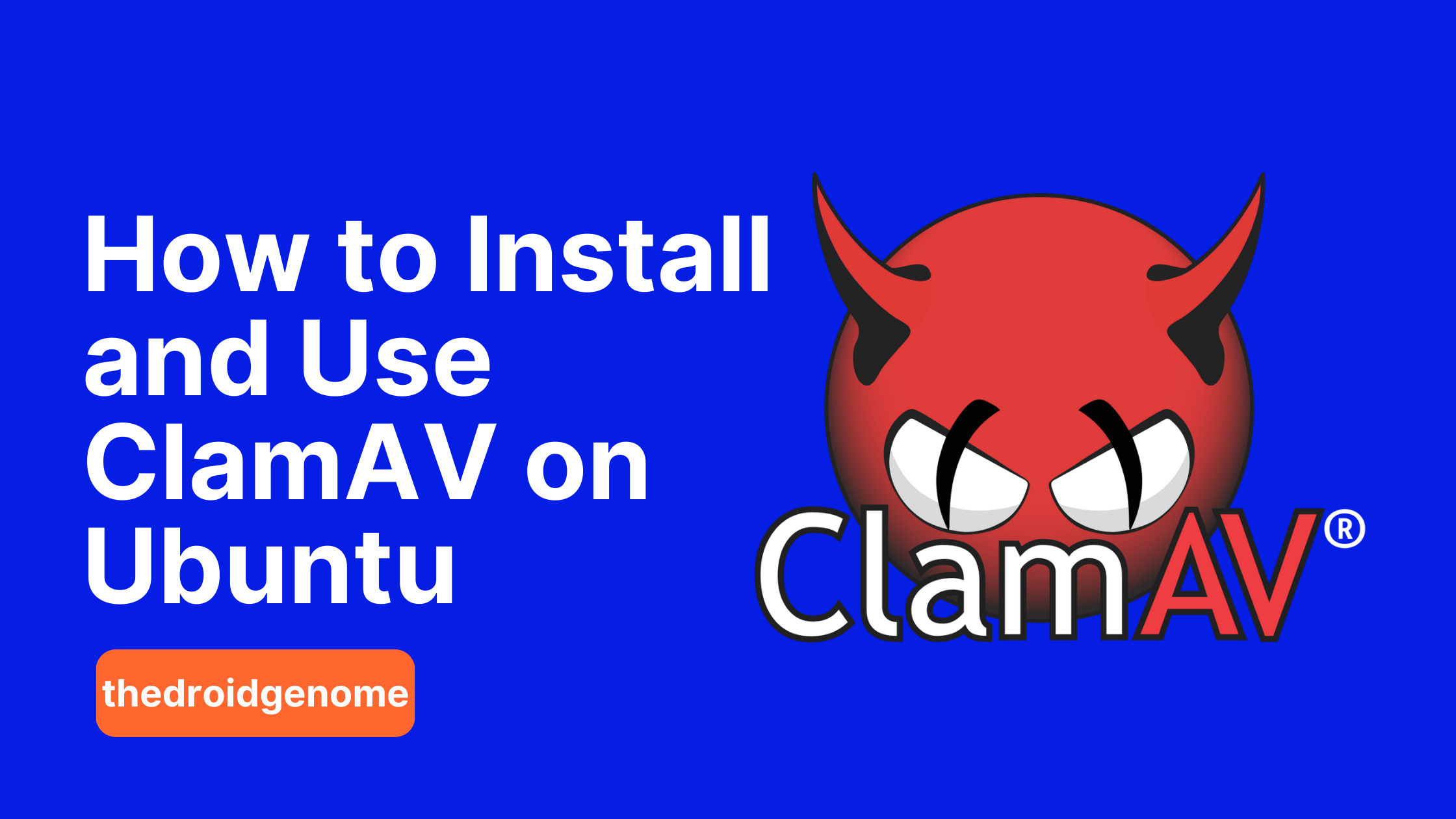 How to Install and Use ClamAV on Ubuntu