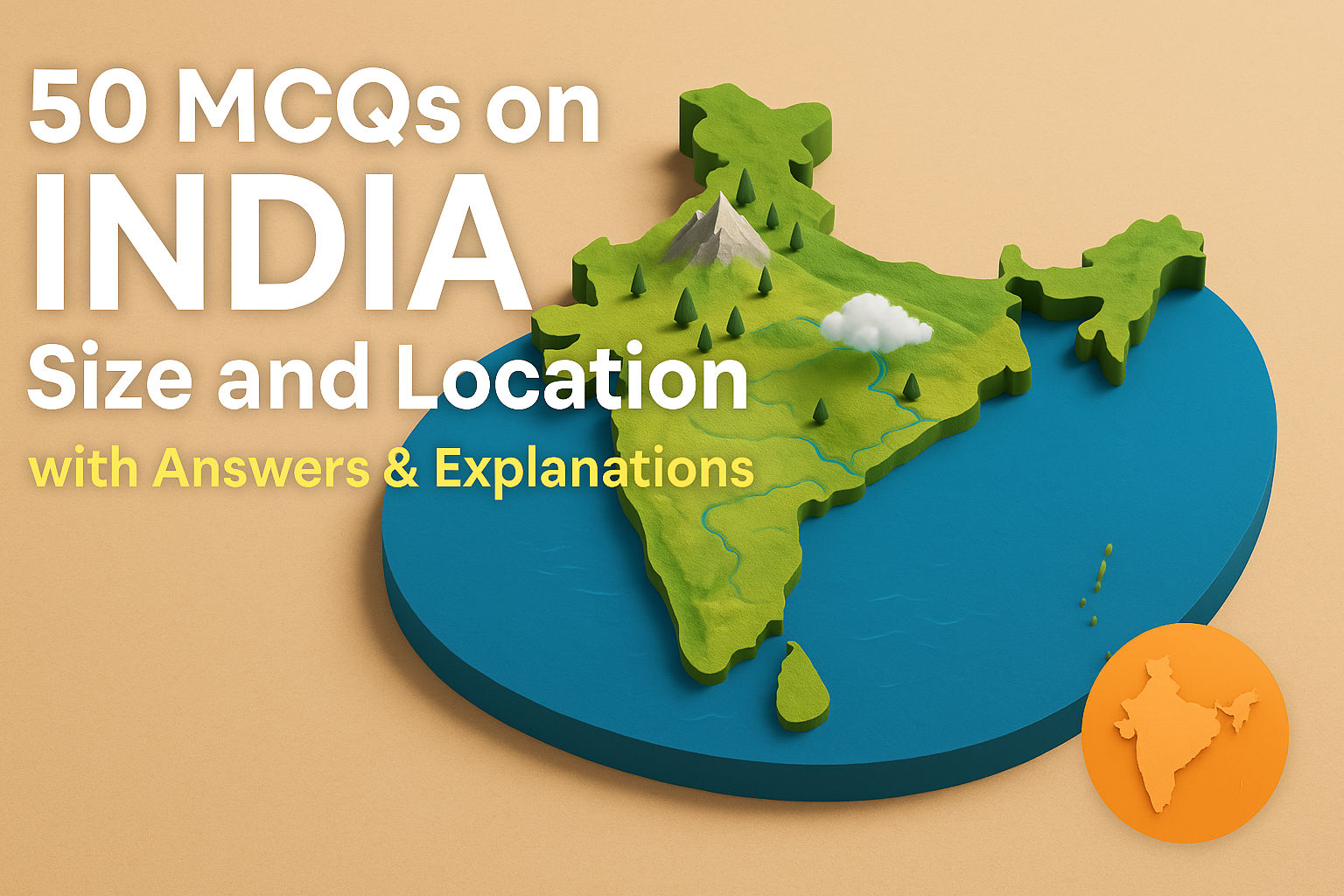 50 MCQs on India Size and Location with Answers & Explanations