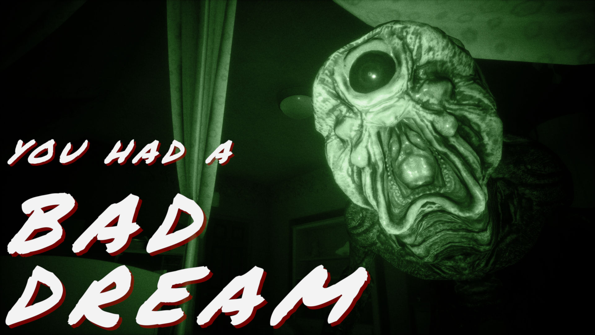 You had a bad dream