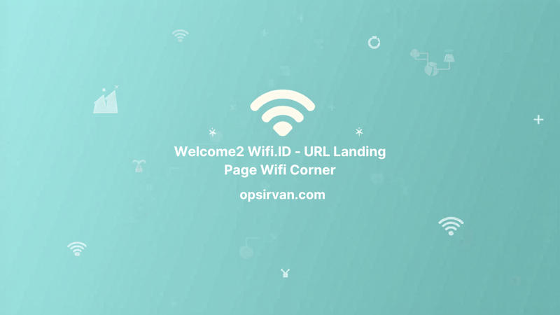 Welcome2 Wifi.ID - URL Landing Page Wifi Corner