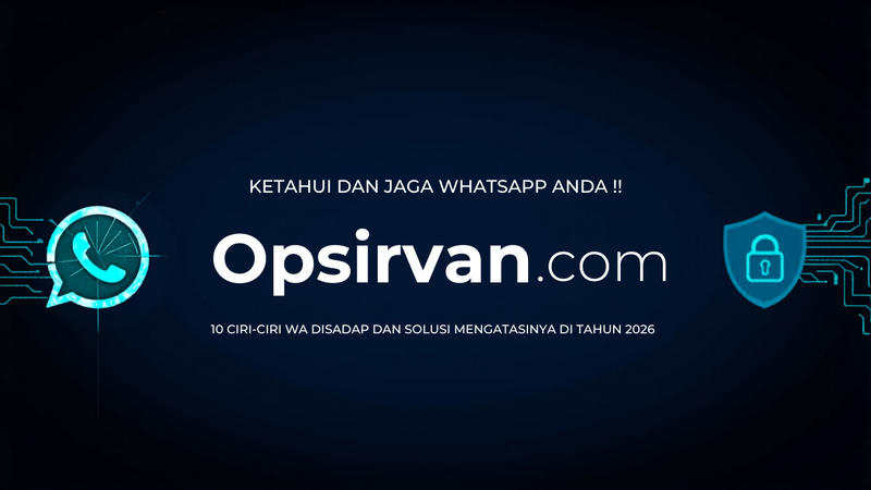 10 Ciri-Ciri WA Disadap dan Solusi Mengatasinya di Tahun 2026