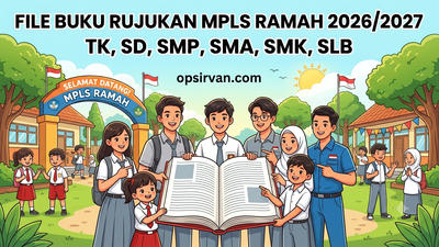 File Buku Rujukan MPLS Ramah 2026/2027 untuk TK, SD, SMP, SMA, SMK dan SLB
