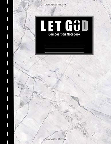 Let God Composition Notebook: 8.5 x 11 Blank Bible Journal - Lined Writing Notebook with Numbered Pages