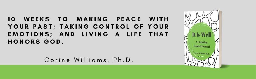 Ad for It Is Well: A Christian Guided Journal: 10 Weeks to Making Peace with Your Past; Taking Control of Your Emotions; and Living a Life that Honors God