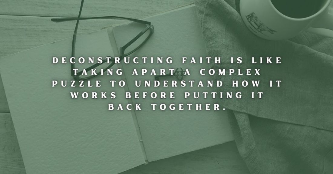 Deconstructing faith is like a puzzle quote 