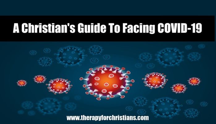 A Christian's Guide To Facing COVID-19