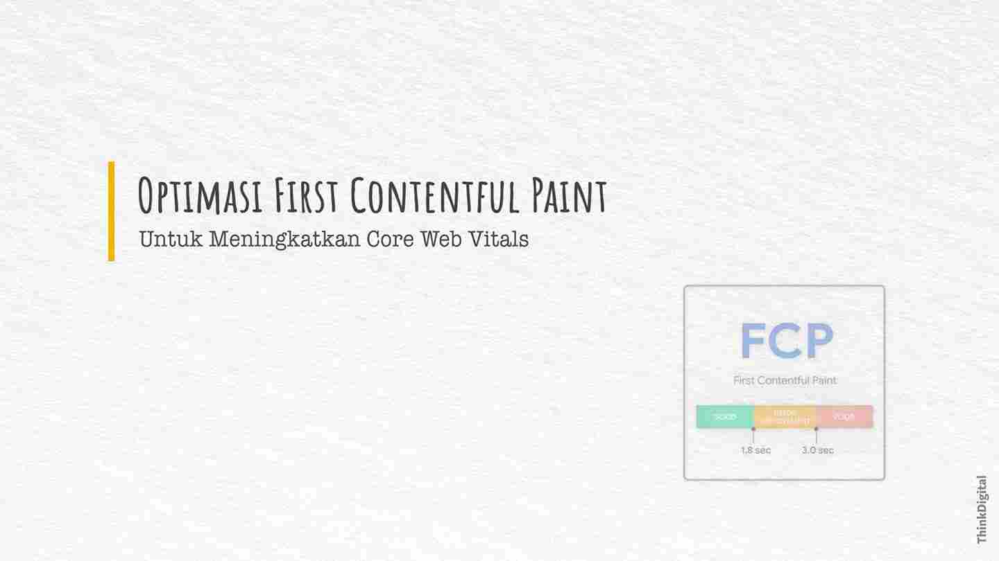 cara optimasi dan mempercepat first contentful paint (fcp) di pagespeed insights