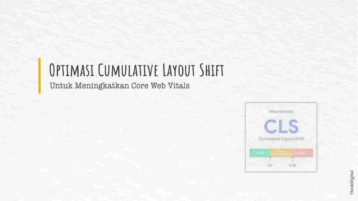 cara optimasi cumulative layout shift (cls) demi meningkatkan skor core web vitals dan kenyamanan pengunjung