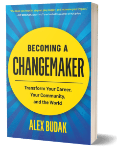 Becoming A Changemaker by Alex Budak