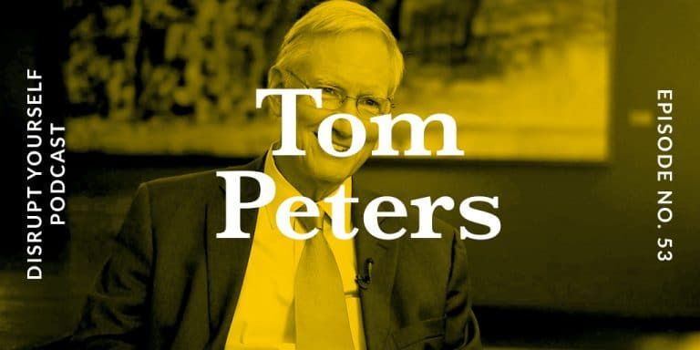 Tom Peters - Disrupt Yourself