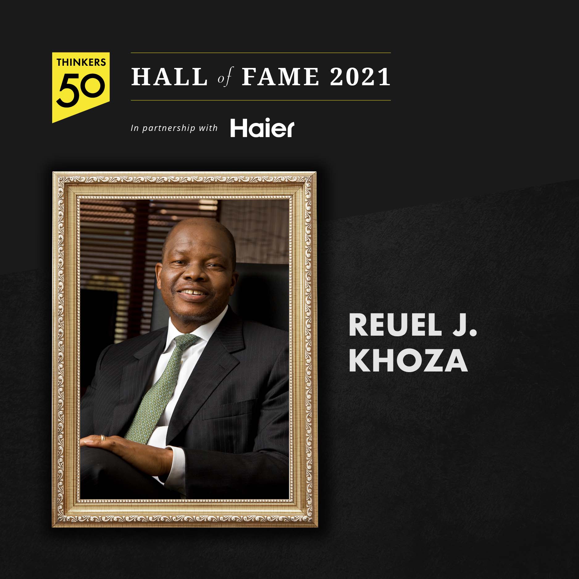 Reuel J. Khoza has been inducted into the Thinkers50 Hall of Fame 2021, in partnership with Haier