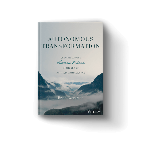 The book cover of "Autonomous Transformation: Creating a More Human Future in the Era of AI" by Brian Evergreen.
