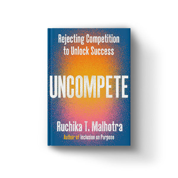 Uncompete by Ruchika T. Malhotra