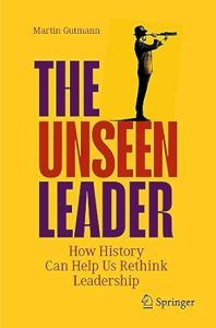 The Unseen Leader by Martin Gutmann