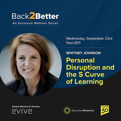 Back2Better Webinar: Personal Disruption and the S Curve of Learning with Whitney Johnson