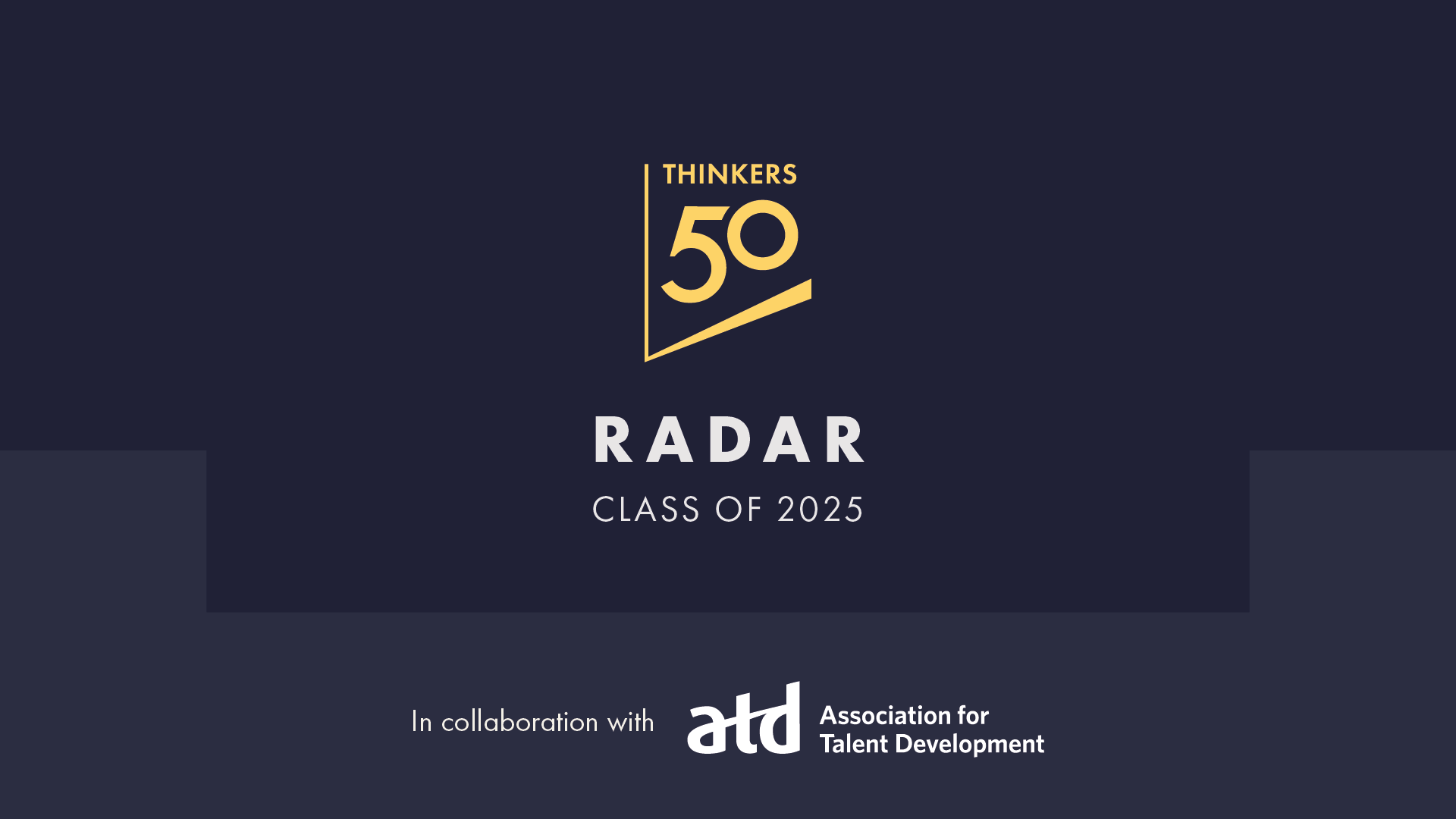 Thinkers50 logo and the text "Radar Class of 2025, In collaboration with atd Association for Talent Development" in a dark blue background.
