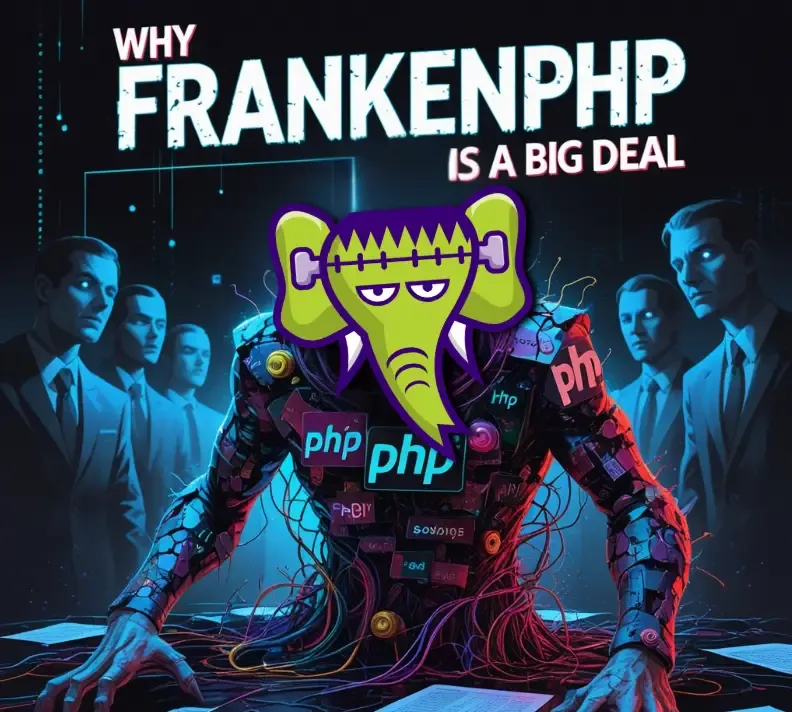 Why FrankenPHP Is a Big Deal