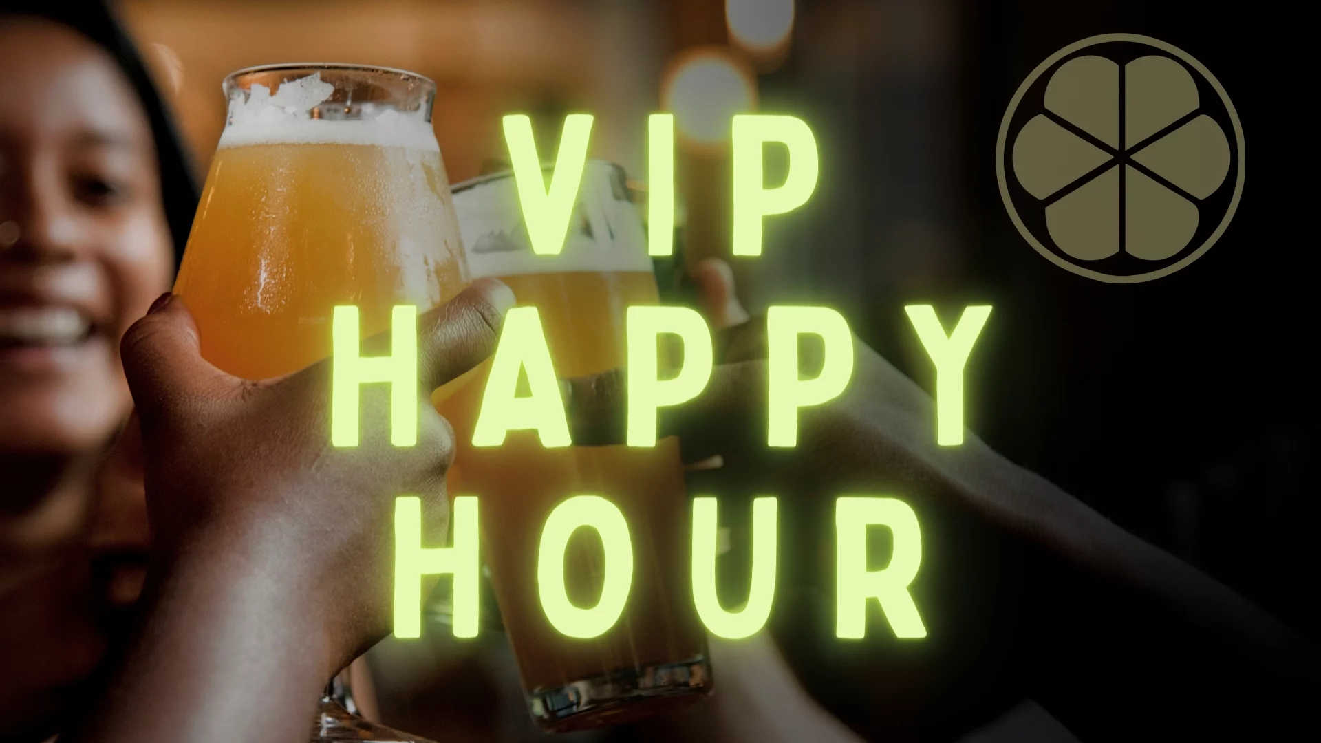 VIP Happy Hour