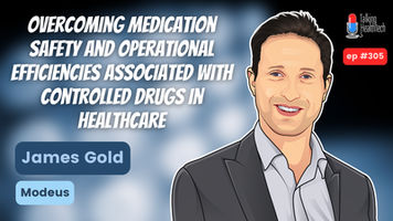 305 - Overcoming medication safety and operational efficiencies associated with controlled drugs in healthcare. James Gold, Modeus