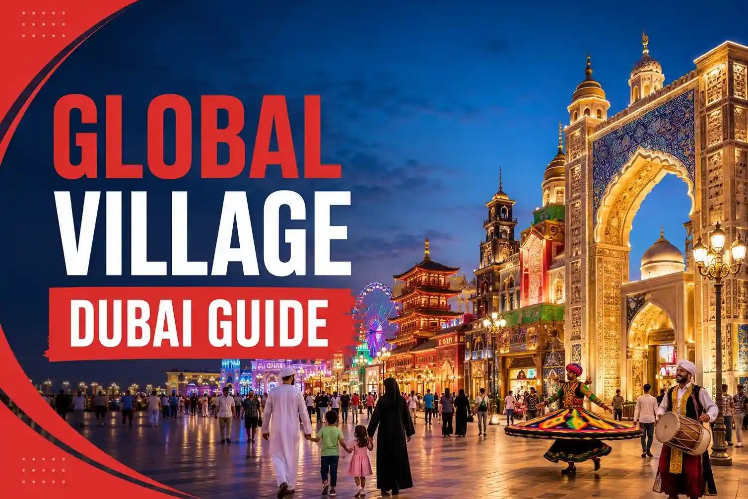 A Guide to Global Village Dubai with colorful pavilions and evening lights