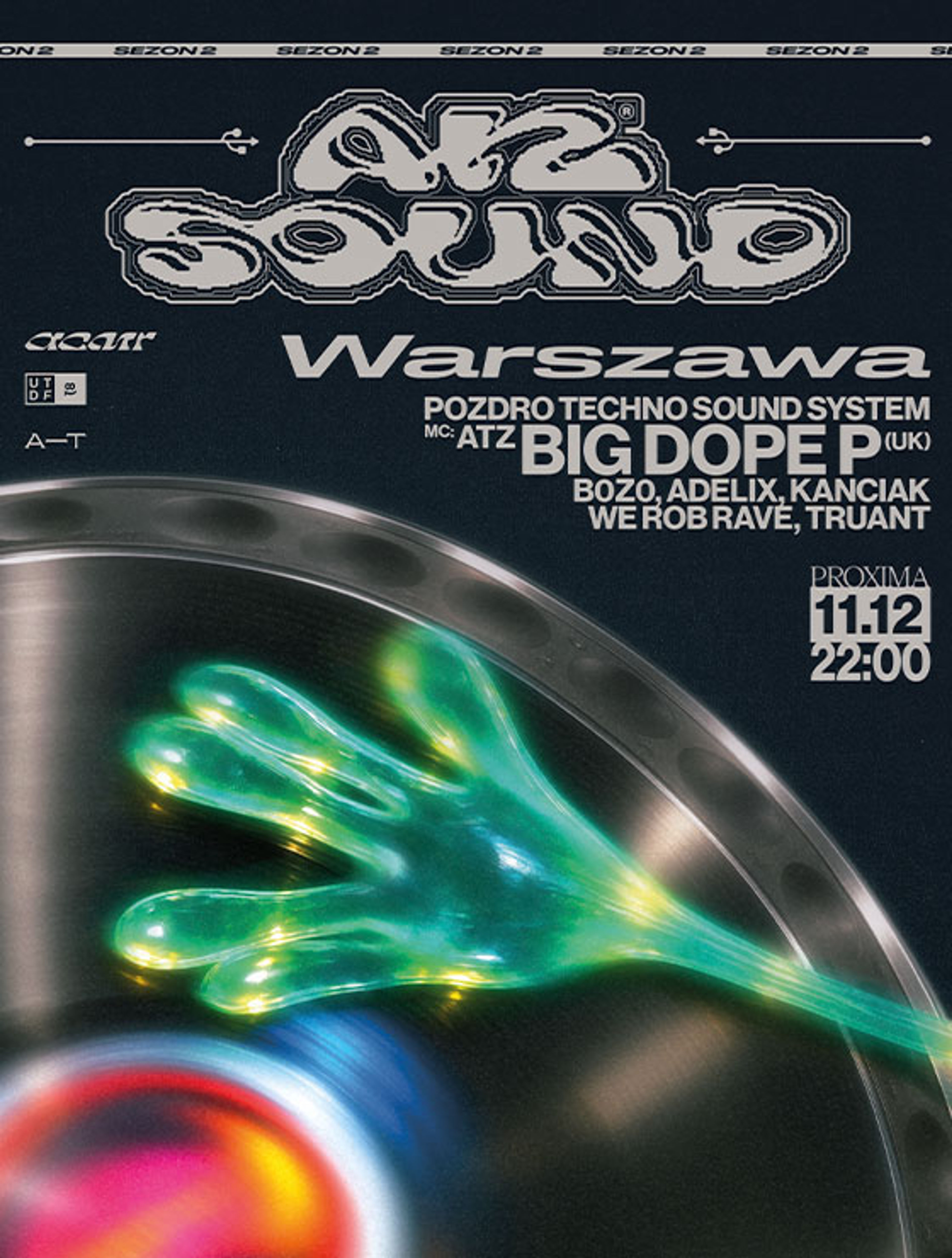 Plakat wydarzenia "ATZ SOUND / POZDRO TECHNO SOUND SYSTEM / BIG DOPE P"
