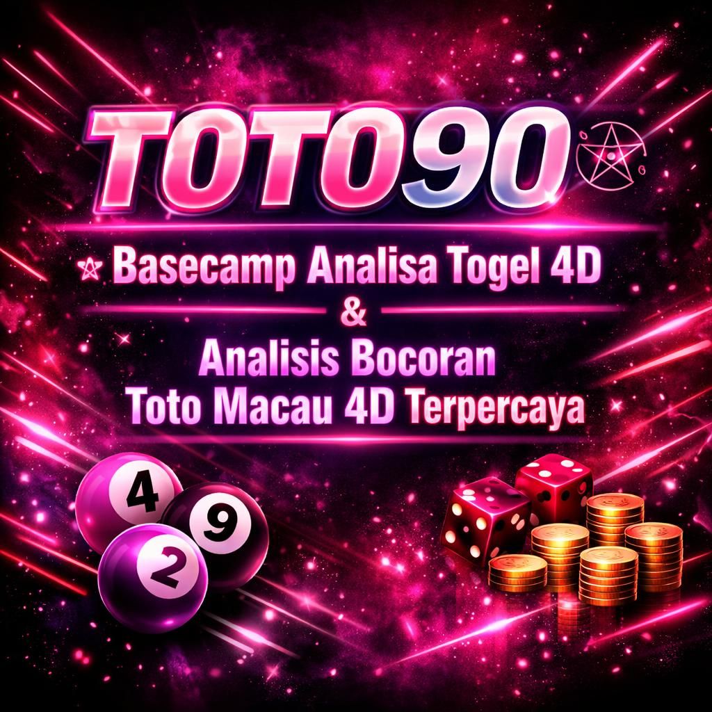 TOTO90 𖤝 Basecamp Analisa Togel 4D & Analisis Bocoran Toto Macau 4D Terpercaya