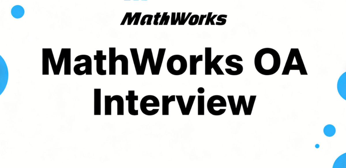 MathWorks OA Interviews｜Two easy questions, steady but basic questions, thought-oriented exams