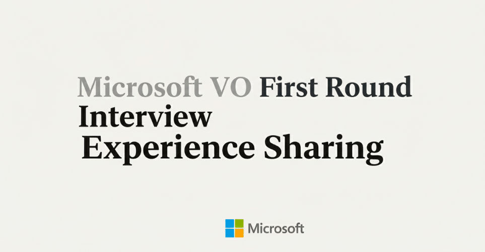 Microsoft VO 第一轮面经分享｜教练陪跑版