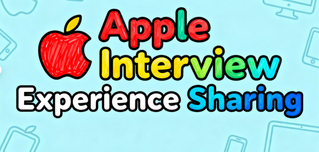 Apple Interview 面经分享|从算法到思维深度,Apple 如何考你「底层理解力」 Apple Interview 面经分享|从算法到思维深度,Apple 如何考你「底层理解力」