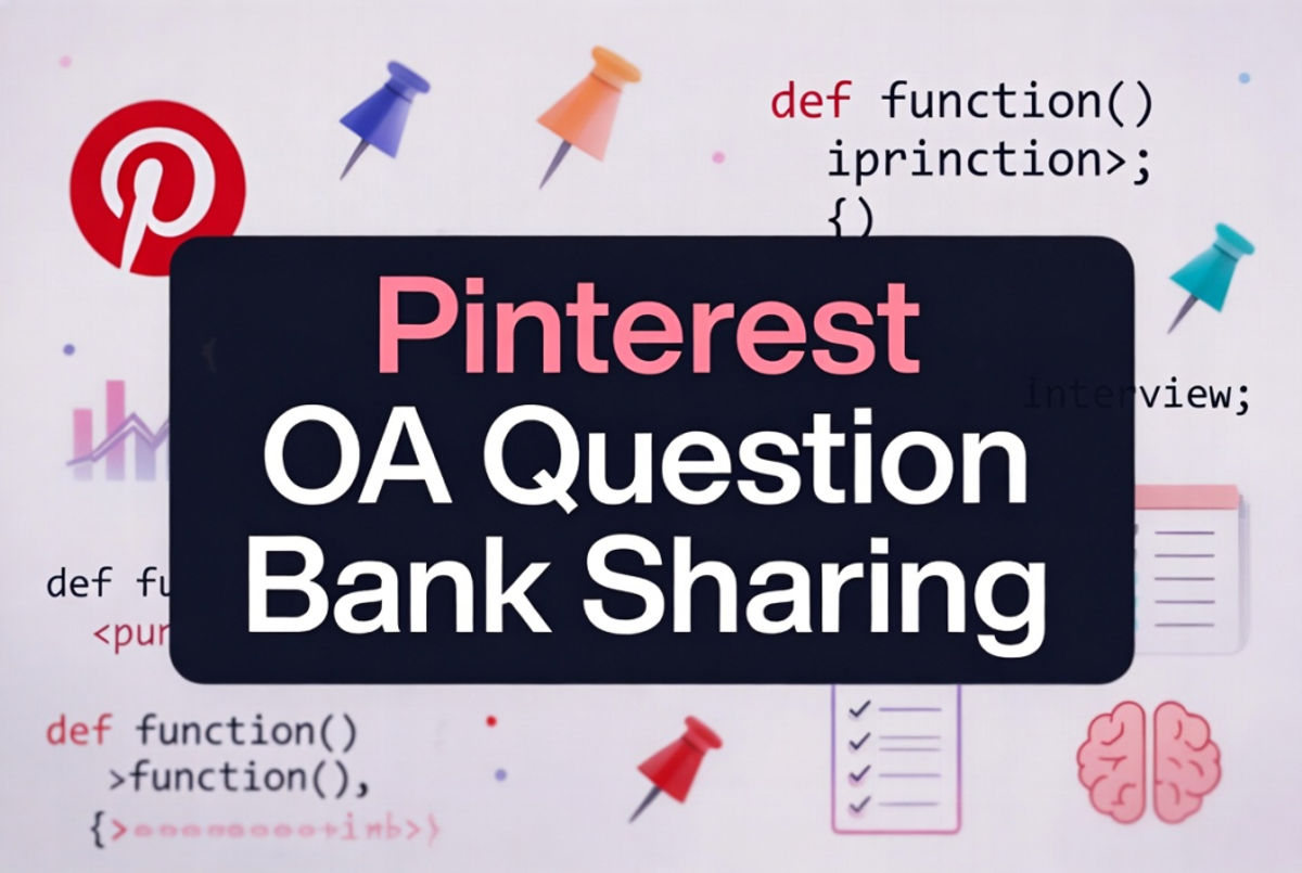 Pinterest OA 题库曝光|2026 最新真题整理(算法 + ML 全覆盖) - VO代面试 | 面试辅助 | VO辅助 | OA辅助 | Hackerrank作弊检测 | 代面试 | OA代写 Pinterest OA question bank exposure | 2026 latest real question collection (algorithm + ML full coverage)