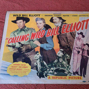 Calling Wild Bill Elliott - Western Lobby Cards