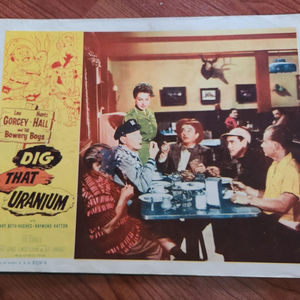 Dig That Uranium - General Lobby Cards