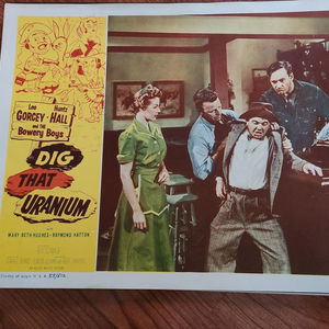 Dig That Uranium - General Lobby Cards