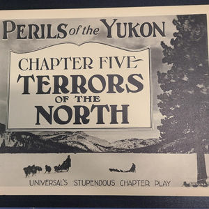 Perils Of The Yukon - Serial Lobby Cards