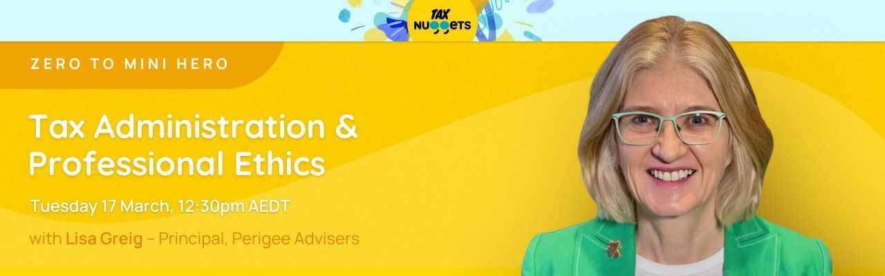 Zero to Mini Hero 2026: Tax Administration & Professional Ethics