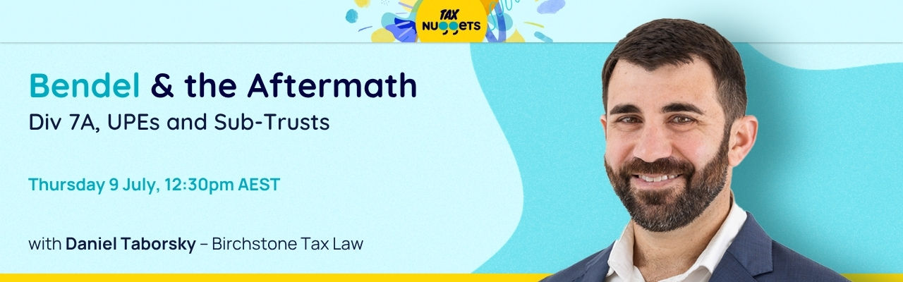 Bendel & the Aftermath: Div 7A, UPEs and Sub-Trusts