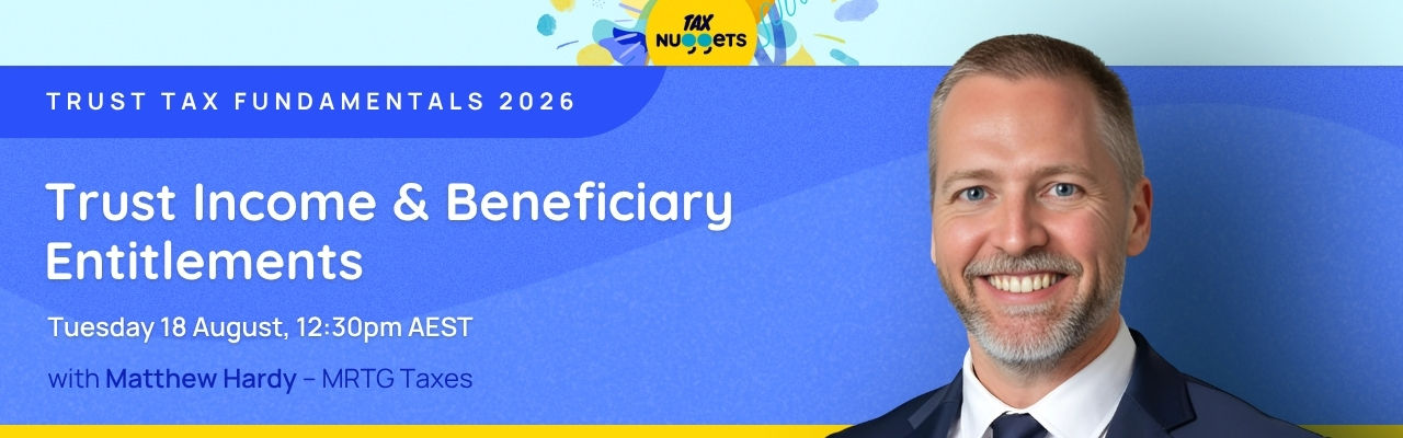 Trust Tax Fundamentals 2026: Trust Income & Beneficiary Entitlements