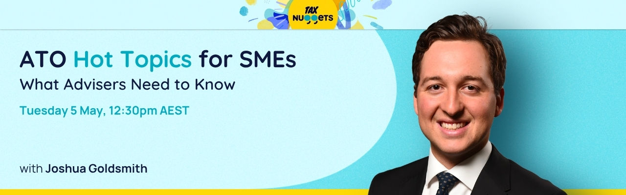 ATO Hot Topics for SMEs: What Advisers Need to Know