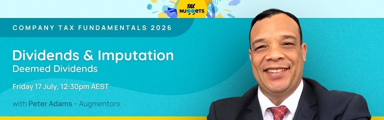 Dividends & Imputation: Deemed Dividends - Company Tax Fundamentals 2026