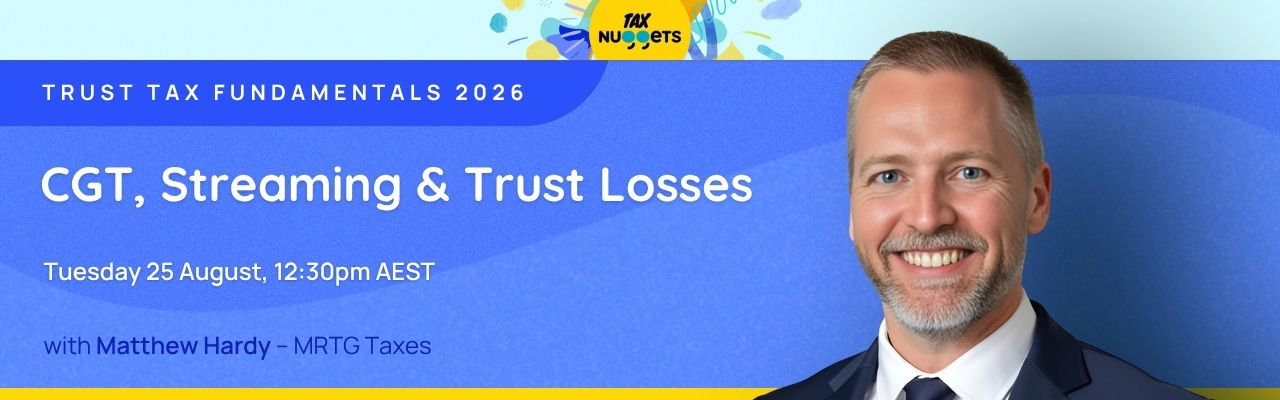 Trust Tax Fundamentals 2026: CGT, Streaming & Trust Losses