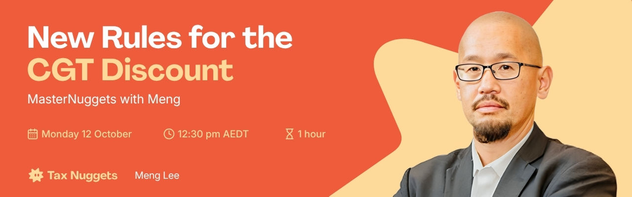 MasterNuggets with Meng: New Rules for the CGT Discount